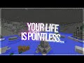 your life is pointless