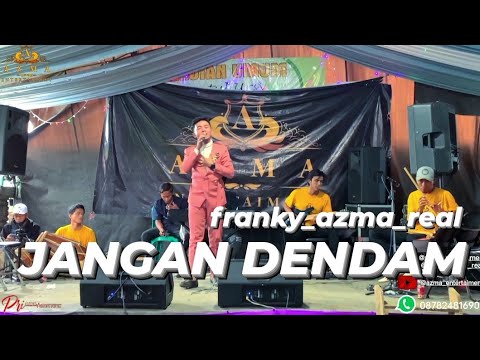 JANGAN DENDAM - FRANKY AZMA ( KOPLO ENAK ) FUJI an
