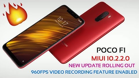 Poco F1 Starts Receiving MIUI 10.2.2.0 Global Stable Update With 960fps Slow-Mo Video Recording😃