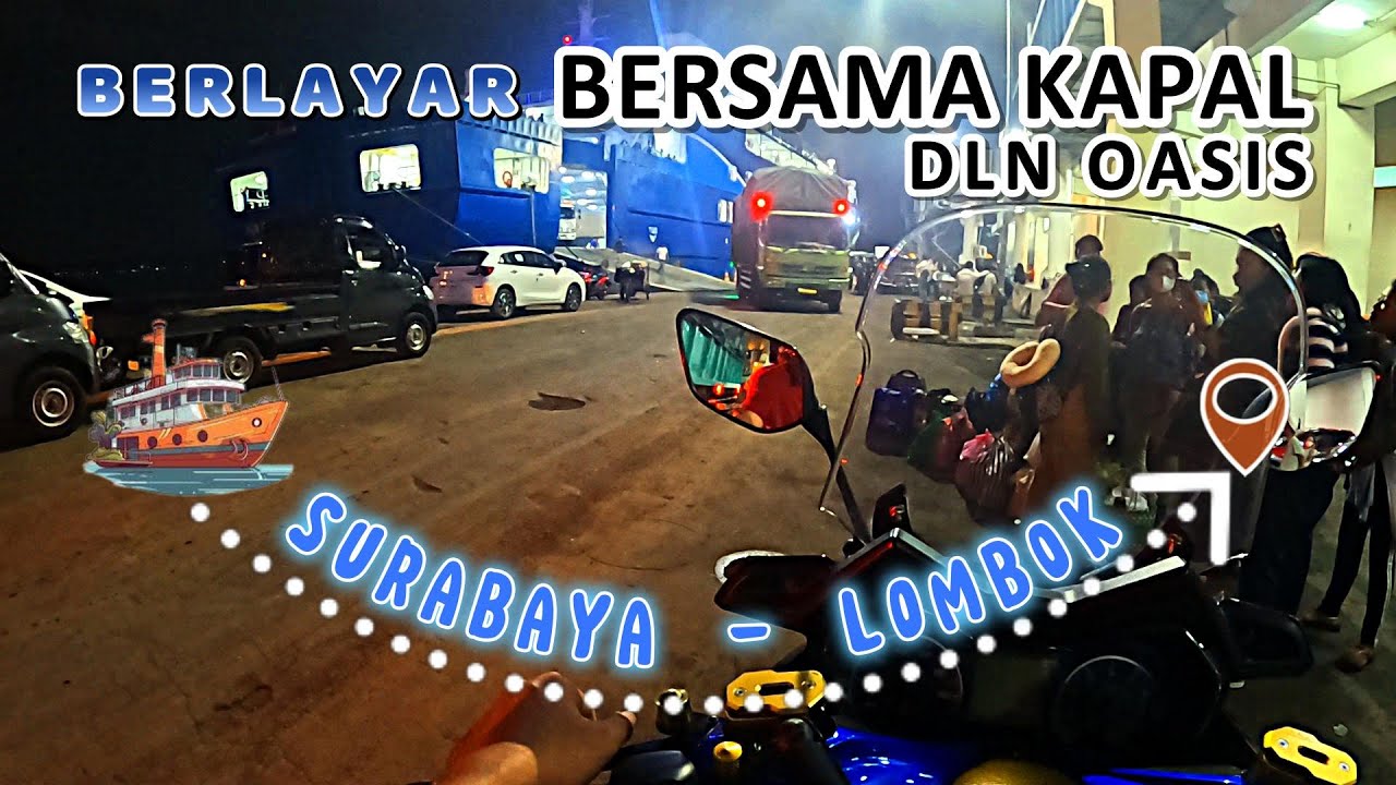 NAIK KAPAL DLN OASIS DARI SURABAYA - LOMBOK