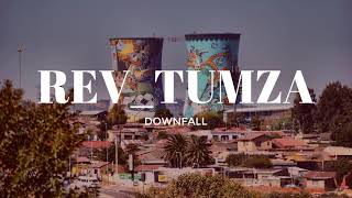 Rev Tumza ft. Ntsimbi - Downfall