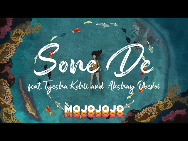 MojoJojo - Sone De (feat.Tyesha Kohli & Akshay Oberoi) | Official Lyric Video class=