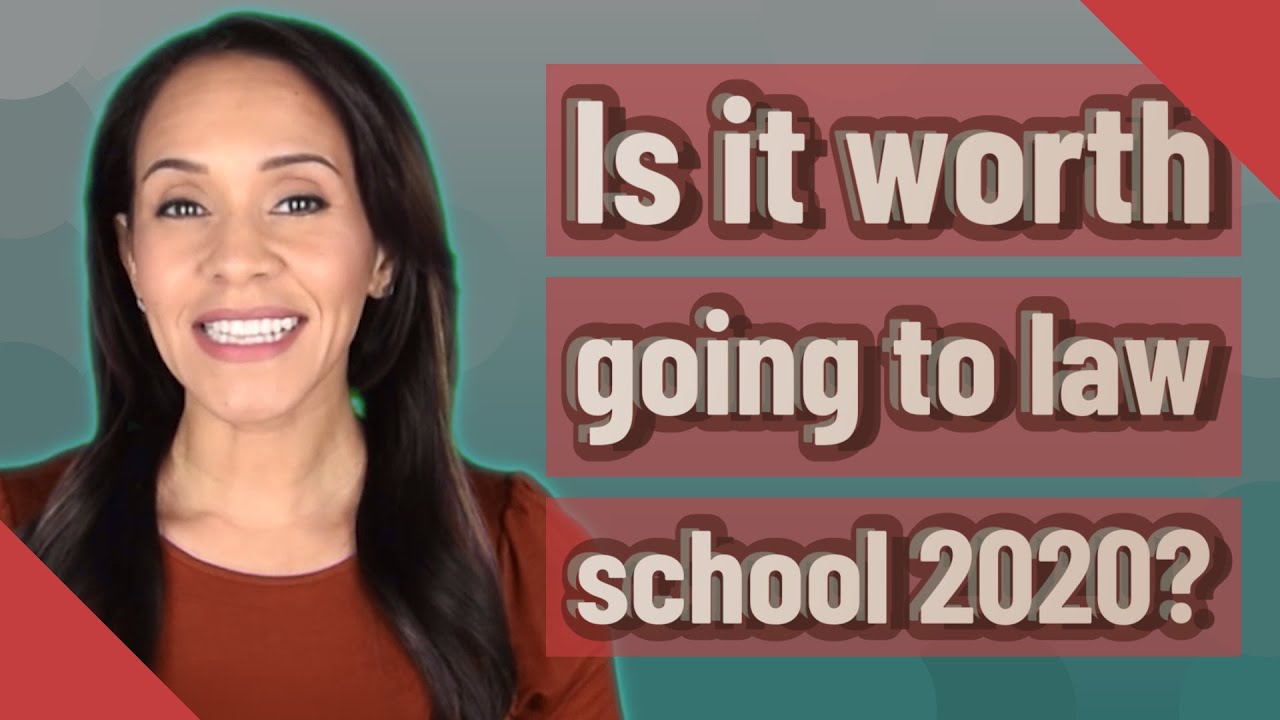 Is it worth going to law school 2020? YouTube
