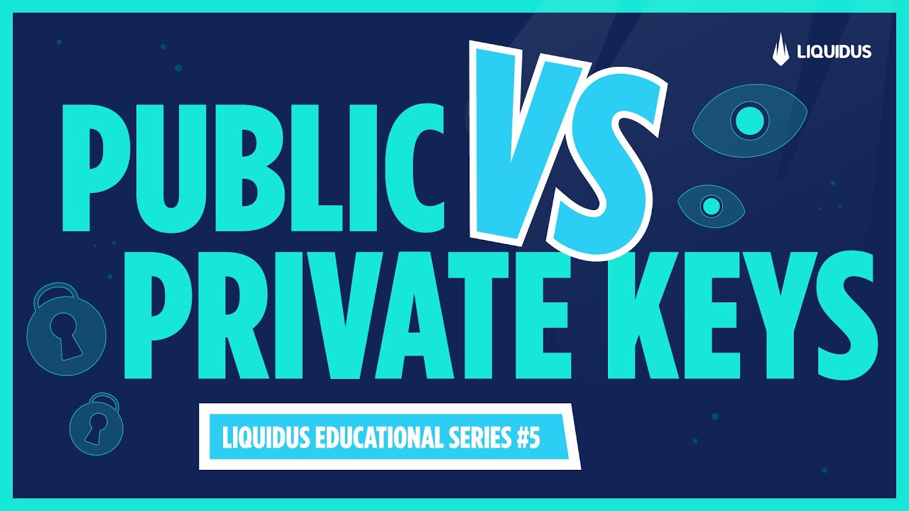 What is a public or private key? - Liquidus Educational Series 5