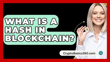 What Is a Hash in Blockchain? - CryptoBasics360.com