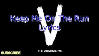 Video thumbnail of "The Virginmarys Keep me on the run LYRICS"