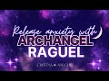 Archangel raguel  release anxiety