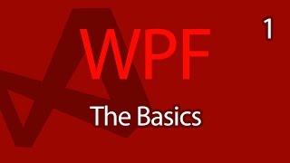 C# WPF UI Tutorials: 01 - The Basics