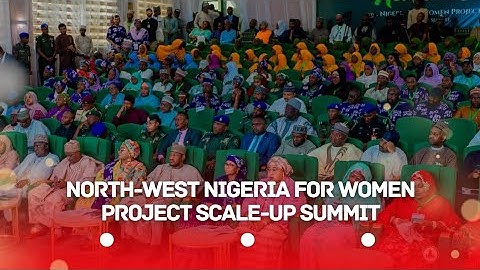 Northwest Nigeria for Women Project Scale-Up Summit