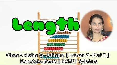 Class 2 Maths || Lesson 9 Length - Part 2 || Karnataka Board || NCERT Syllabus