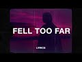 Fell Too Far - Nick Bonin (Lyrics)