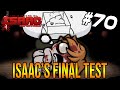 ISAAC'S FINAL TEST - The Binding Of Isaac: Repentance #70