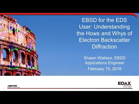 EBSD for the EDS User: Understanding the Hows and Whys of Electron Backscatter Diffraction