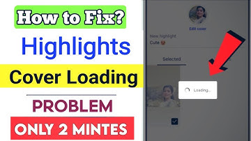 Instagram Highlight Cover Loading Problem | Insta Highlight Cover Not Loading Fix 2025