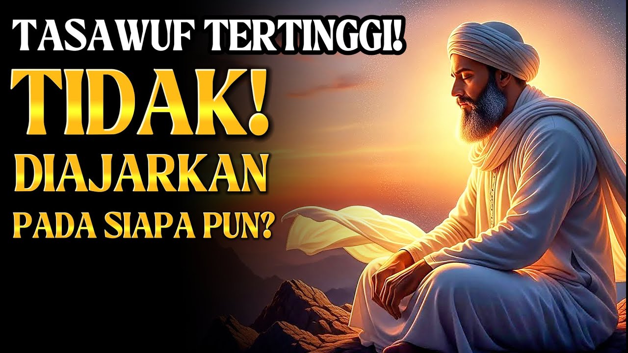 RAHASIA TASAWUF TERTINGGI ✨ YANG TIDAK PERNAH DIAJARKAN TERBUKA