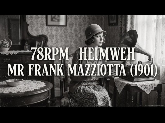 78RPM Heimweh Mr Frank Mazziotta (1901) - YouTube
