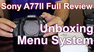 Sony A77ii Review - Hands-on (Menu system Walkthrough)