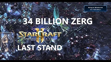 Last Stand - 34 Billion Zerg (Brutal) | StarCraft 2: Legacy of the Void