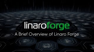 Brief Overview Of Linaro Forge