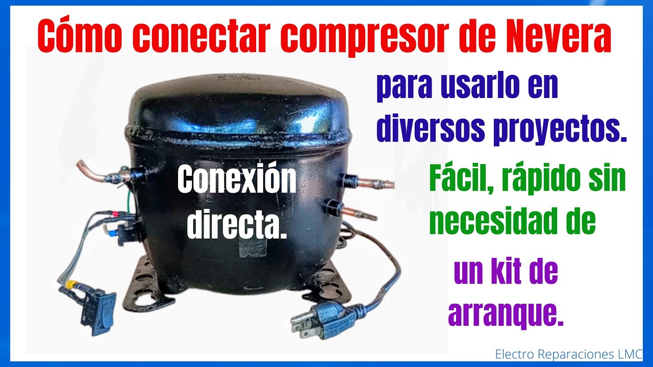Conexión directa compresor de Nevera, para uso en diversos proyectos.  Conectar compresor de nevera. 