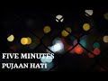 Gambar cover Five minutes - Pujaan hati | Lyrics