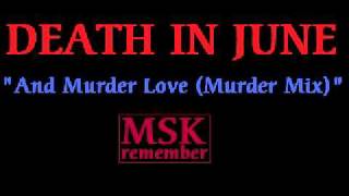 Death In June - And Murder Love (Murder Mix) (unreleased version) 1986 New Europans Recordings