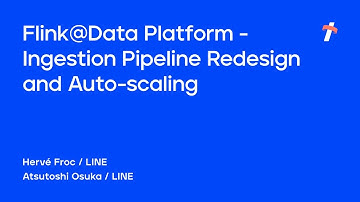 Flink@Data Platform - Ingestion Pipeline Redesign and Auto-scaling -English version-