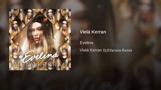 Evelina  - Vielä kerran -  Dj Elferaon Remix