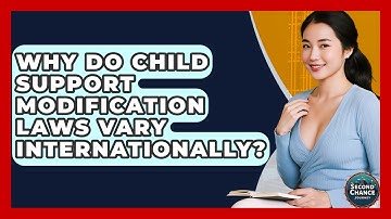 Why Do Child Support Modification Laws Vary Internationally? - Second Chance Journey