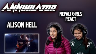 ANNIHILATOR REACTION FOR THE FIRST TIME | ALISON HELL REACTION | NEPALI GIRLS REACT