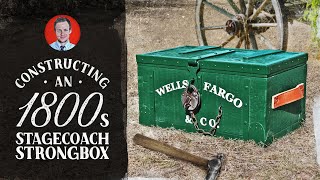 Constructing an 1800s Stagecoach Strongbox