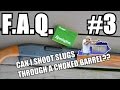 FAQ #3 Can I shoot a slug through a full choke?