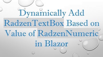 Dynamically Add RadzenTextBox Based on Value of RadzenNumeric in Blazor