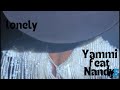 Yammi feat Nandy - Lonely (Lyrics Video)