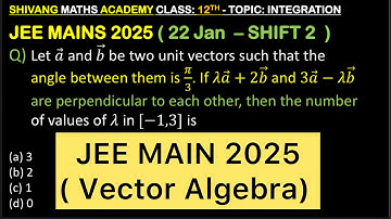 Let an and b be two unit vectors such that the angle between them is. If xả + 2b and 3ả – xỏ 3a