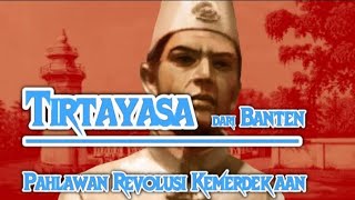 TIRTAYASA dari Banten, Pahlawan Revolusi Kemerdekaan