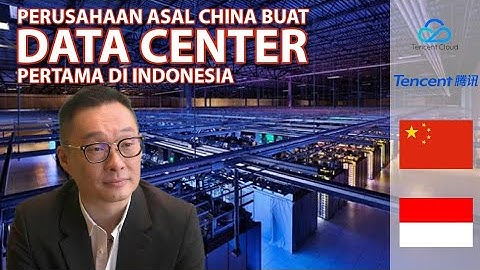 Tencent Perusahaan Asal China Buat Data Center Pertama di RI