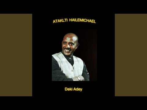 Ataklti Hailemichael Deki Adey