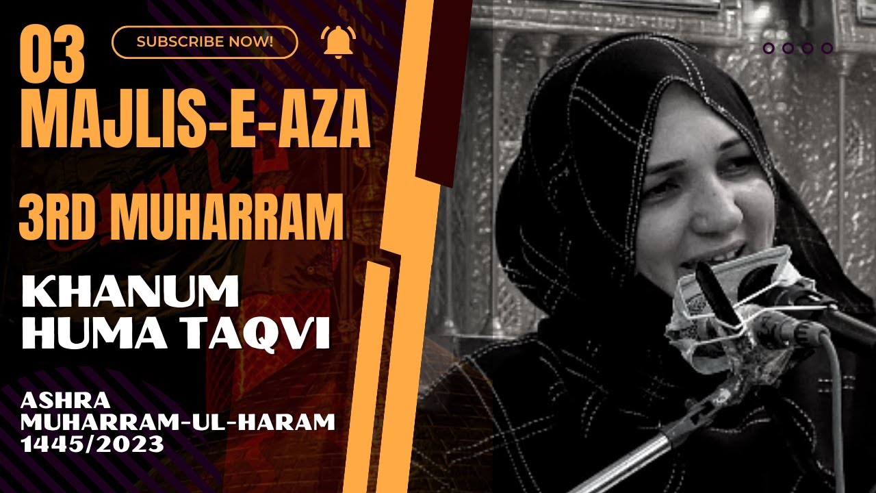 🔴 Live Majlis-e-Aza 03  || 3rd Muharram || Khanam Huma Taqvi  || 22 July, 2023