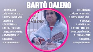 Bartô Galeno ~ Especial Anos 70s, 80s Romântico ~ Greatest Hits Oldies Classic