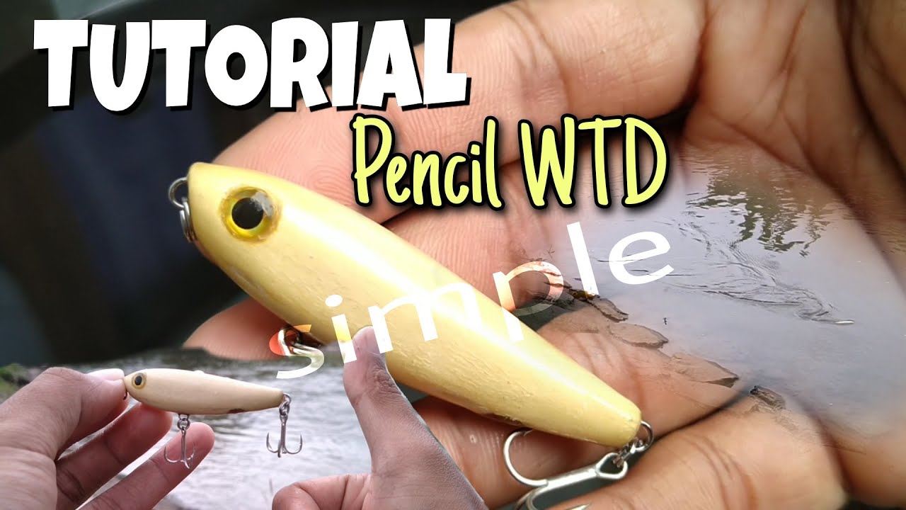 TUTORIAL PENCIL WTD SIMPLE, FISHING LURE HANDMADE, HOW TO MAKE PENCIL WTD