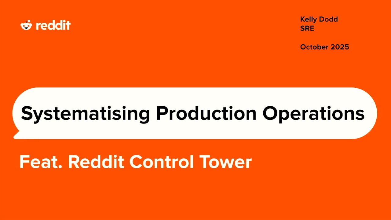 SREcon25 Европа/Ближний Восток/Африка — Систематизация производственных операций: Reddit Control ...