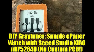 DIY Graytimer: Simple ePaper Watch with Seeed Studio XIAO nRF52840 (No Custom PCB!)