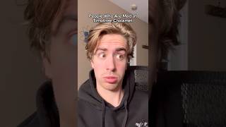 People Who Are Mad at Timothee Chalamet #memes #timotheechalamet  #lol