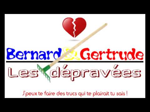 Les dépravées - Bernard & Gertrude (Avec paroles)