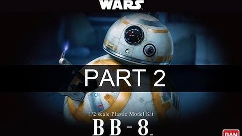 Building the Bandai 1/2 Scale BB8 Model Kit; Part 2