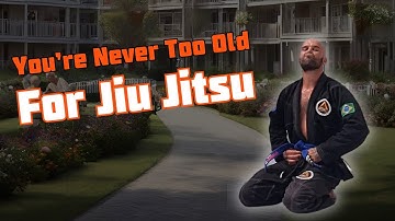 BJJ Tips For Older Beginners - Why You’re Never Too Old for BJJ!