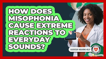 How Does Misophonia Cause Extreme Reactions To Everyday Sounds? - Everyday Hearing Help