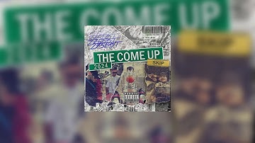 SKIP - THE COME UP