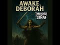 🔥 Awake, Deborah — Full Track (Judges 4 & 5) | Thunder at Sinai 🔥